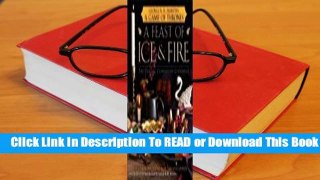 [Read] A Feast of Ice and Fire: The Official Companion Cookbook  For Online