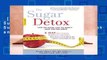 [NEW RELEASES]  The Sugar Detox: Lose the Sugar, Lose the Weight--Look and Feel Great
