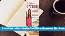 [Read] Dr. Kellyann's Bone Broth Cookbook: 125 Recipes to Help You Lose Pounds, Inches, and