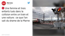 Marne. Quatre morts dans un accident de train : la voiture était « engagée » sur les voies