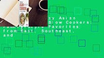 Online The Easy Asian Cookbook for Slow Cookers: Family-Style Favorites from East, Southeast, and