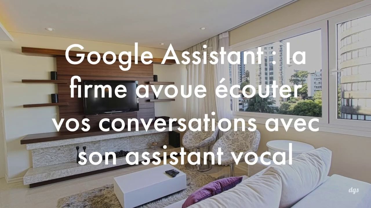 Google Assistant : la firme avoue écouter vos conversations avec son assistant vocal