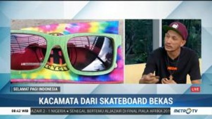 Inovasi Kacamata Berbahan Skateboard Bekas