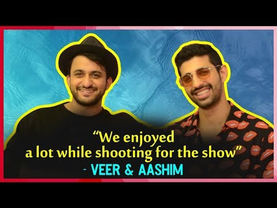 We enjoyed a lot while shooting for the show: Veer and Aashim