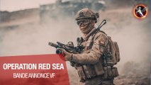 OPERATION RED SEA - Bande annonce VF