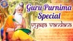 Guru Purnima | Vyasa Vandana - Namo Namaste Vyasa Guro