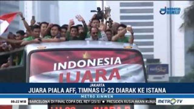 Juara Piala AFF, Timnas U-22 Diarak ke Istana