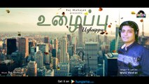 Uzhaippu - Mani Venkat (Lyrical Video) | Superhit Tamil Motivational Song | New Tamil Song 2018