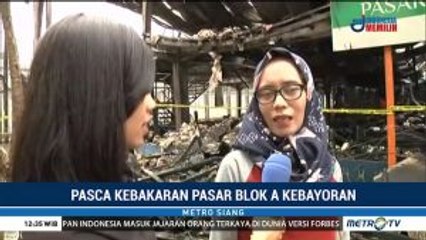 Pedagang Korban Kebakaran Pasar Blok A Kebayoran Minta Segera Direlokasi