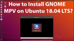 How to Install GNOME MPV on Ubuntu 18.04 LTS?
