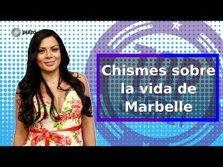 Chismes sobre la vida de Marbelle
