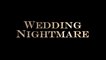 WEDDING NIGHTMARE (2019) Bande Annonce VF - HD