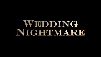 WEDDING NIGHTMARE (2019) Bande Annonce VF - HD