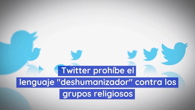 Twitter prohíbe el lenguaje deshumanizador contra los grupos religiosos