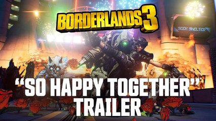 Borderlands 3 - So Happy Together Trailer