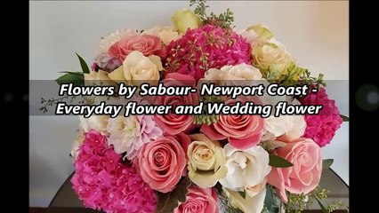 Flowers by Sabour- Newport Coast - Everyday flower and Wedding flower - (949) 204-5285
