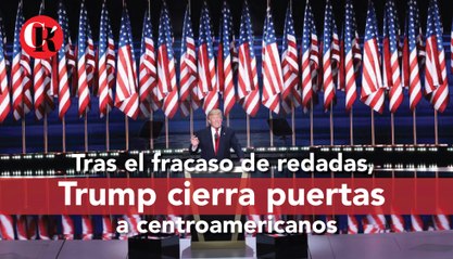 Tras el fracaso de redadas, Trump cierra puertas a centroamericano