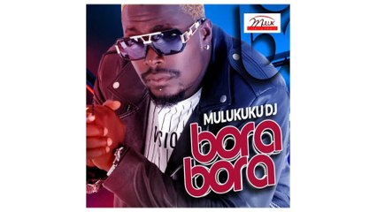 BORA BORA - MULUKUKU DJ