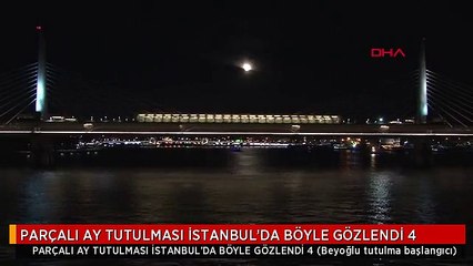 PARÇALI AY TUTULMASI İSTANBUL'DA BÖYLE GÖZLENDİ 4