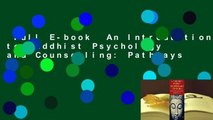 Full E-book  An Introduction to Buddhist Psychology and Counselling: Pathways of