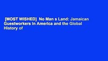 [MOST WISHED]  No Man s Land: Jamaican Guestworkers in America and the Global History of