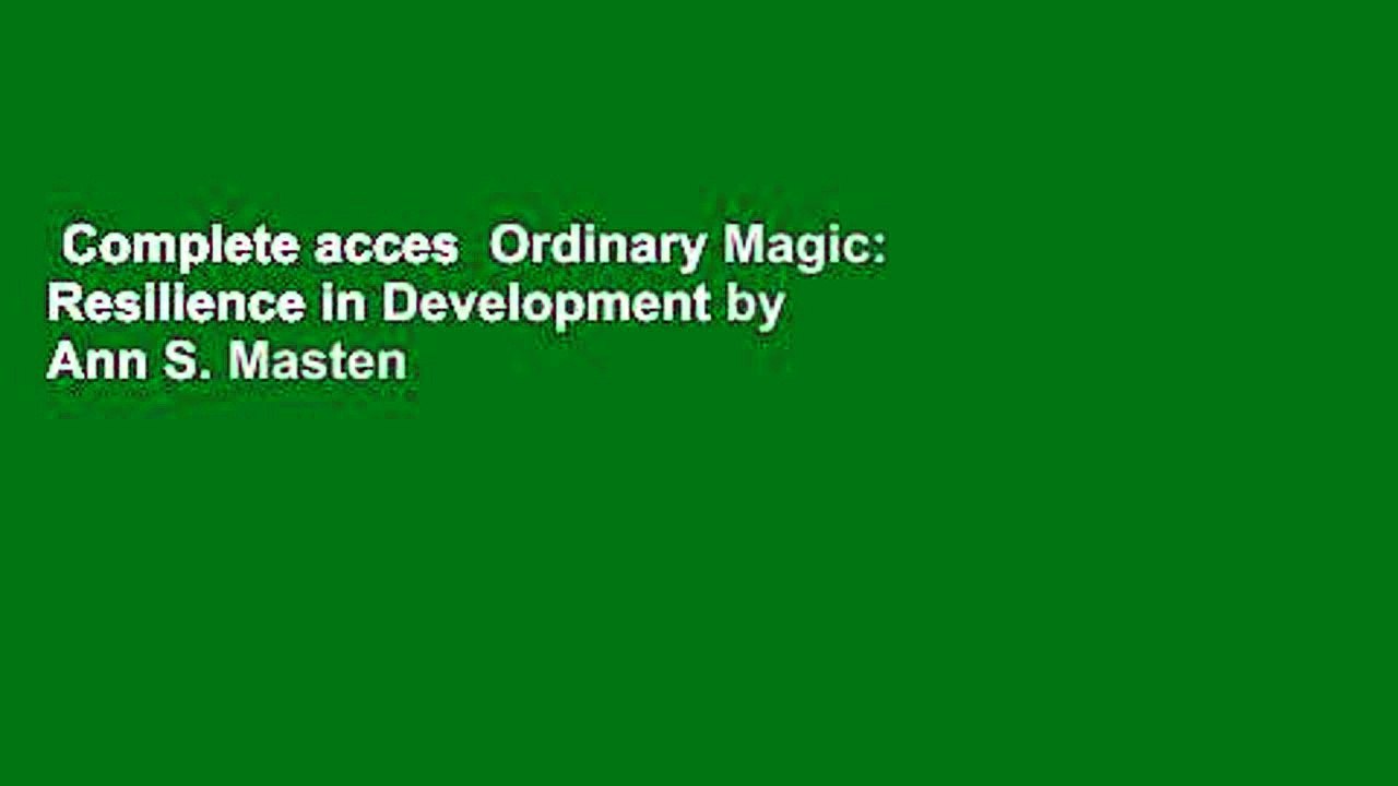 Complete acces  Ordinary Magic: Resilience in Development by Ann S. Masten