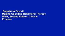 Popular to Favorit  Making Cognitive-Behavioral Therapy Work, Second Edition: Clinical Process