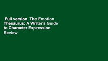 Full version  The Emotion Thesaurus: A Writer's Guide to Character Expression  Review