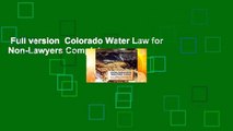 Full version  Colorado Water Law for Non-Lawyers Complete