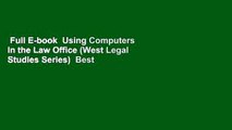 Full E-book  Using Computers in the Law Office (West Legal Studies Series)  Best Sellers Rank : #4