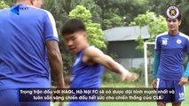 Hà Nội FC vui vẻ tập luyện, quyết tâm đánh bại HAGL | HANOI FC