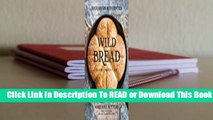 Wild Bread: Sourdough Reinvented