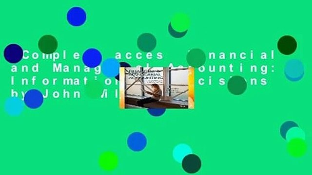 Complete acces Financial and Managerial Accounting: Information for Decisions by John Wild