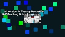 Full version  IV Therapy Demystified: A Self-Teaching Guide Complete