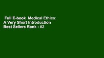 Full E-book  Medical Ethics: A Very Short Introduction  Best Sellers Rank : #2