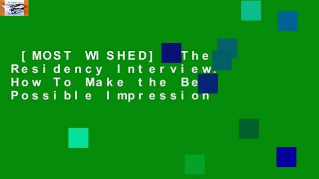[MOST WISHED] The Residency Interview: How To Make the Best Possible Impression
