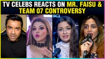 TV Celebs ANGRY REACTION On Mr. Faisu & Team 07 Controversy | Ajaz Khan, Rakhi Sawant, Arshi Khan