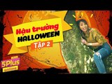 5Plus Online | Hậu Trường Halloween (Phần 2) | Phim Hài Mới Nhất 2017