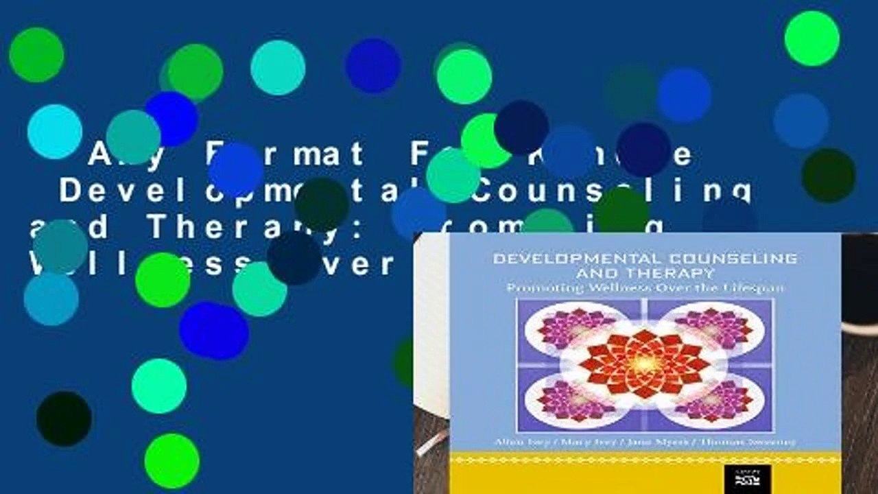 Any Format For Kindle  Developmental Counseling and Therapy: Promoting Wellness Over the