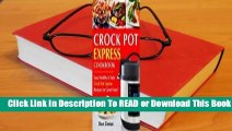 Full E-book Crock Pot Express Cookbook: Easy, Healthy and Tasty Crock Pot Express Recipes for