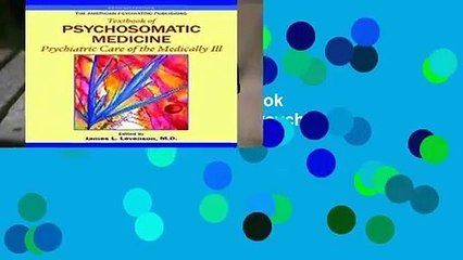 Full version  The American Psychiatric Publishing Textbook of Psychosomatic Medicine: Psychiatric