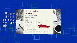 Popular to Favorit  Shrinks: The Untold Story of Psychiatry by Jeffrey A Lieberman MD