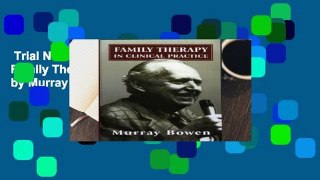 Trial New Releases  Family Therapy in Clinical Practice by Murray Bowen