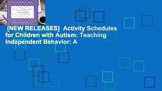 [NEW RELEASES]  Activity Schedules for Children with Autism: Teaching Independent Behavior: A