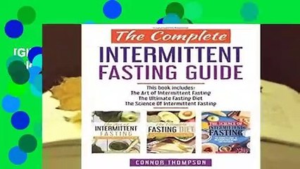 [GIFT IDEAS] The Complete Intermittent Fasting Guide: Includes The Art of Intermittent Fasting,