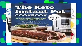[GIFT IDEAS] The Keto Instant Pot Cookbook: Ketogenic Diet Pressure Cooker Recipes Made Easy and
