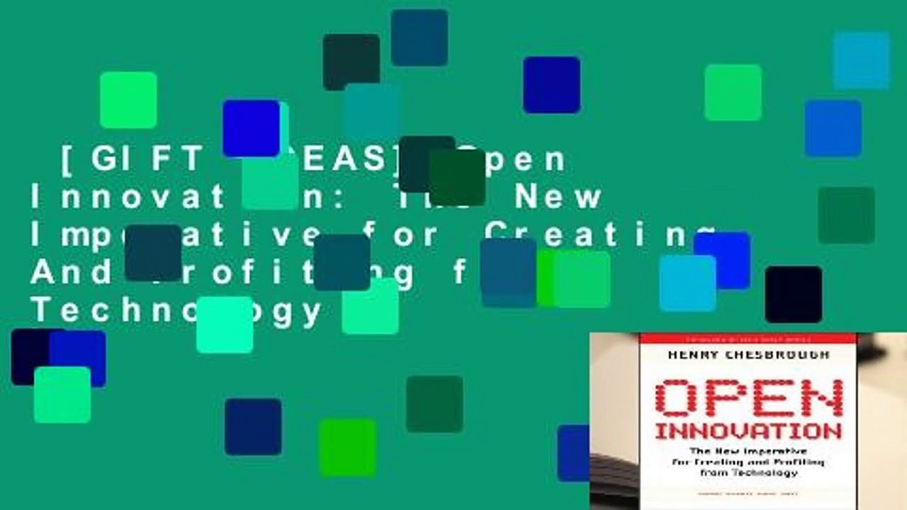 [GIFT IDEAS] Open Innovation: The New Imperative for Creating And Profiting from Technology