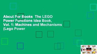 About For Books  The LEGO Power Functions Idea Book, Vol. 1: Machines and Mechanisms (Lego Power