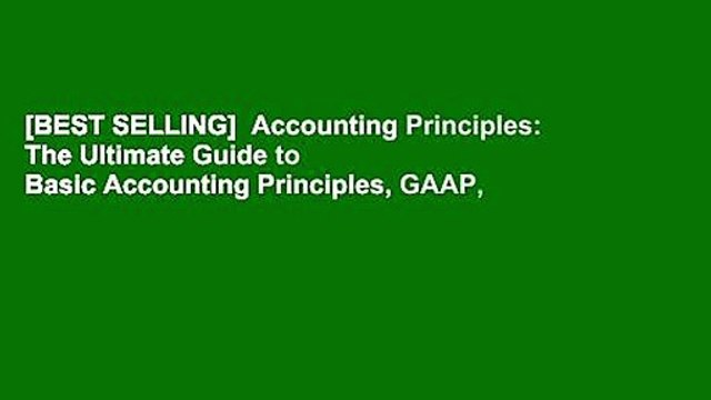 [BEST SELLING] Accounting Principles: The Ultimate Guide to Basic Accounting Principles, GAAP,
