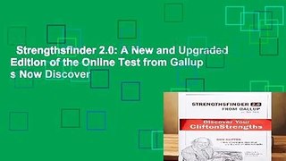 Strengthsfinder 2.0: A New and Upgraded Edition of the Online Test from Gallup s Now Discover